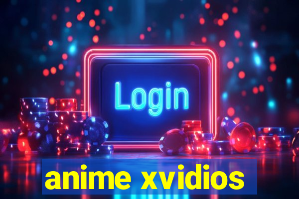 anime xvidios